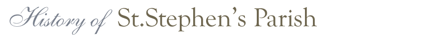 History of St.Stephen’s Parish